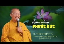 Gieo trồng phước đức – Thích Nhật Từ gieo trong phuoc duc thich nhat