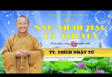 Giới Thiệu Kinh Văn PG Bài 3: 62 Tà Thuyết (Kinh Phạm Võng) – Thích Nhật Từ gioi thieu kinh van pg bai 3 62