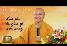 Hạnh Phúc Không Bao Giờ Muộn Màng – Thích Nhật Từ hanh phuc khong bao gio muon man