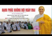 Hạnh phúc không đợi đến ngày mai – Thích Nữ Hương Nhũ hanh phuc khong doi den ngay mai