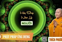 Hãy Sống Như Người – Thích Phước Tiến hay song nhu nguoi thich phuoc t