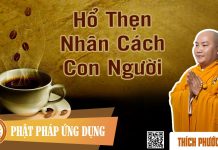 Hổ Thẹn Nhân Cách Con Người – Thích Phước Tiến ho then nhan cach con nguoi thic
