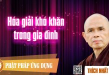 Hóa Giải Khó Khăn Trong Gia Đình – Thích Nhất Hạnh hoa giai kho khan trong gia dinh