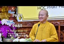Học Phật Hiểu Phật – Thích Nhật Từ hoc phat hieu phat thich nhat tu