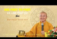 Học Phật tu Phật và làm Phật sự theo ĐPNN – Thích Nhật Từ hoc phat tu phat va lam phat su
