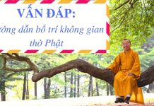 Hướng dẫn bố trí không gian thờ Phật – Thích Nhật Từ huong dan bo tri khong gian tho