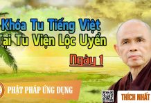 Khóa Tu Tiếng Việt Tại Tu Viện Lộc Uyển – Ngày 1 – Thích Nhất Hạnh khoa tu tieng viet tai tu vien l 1