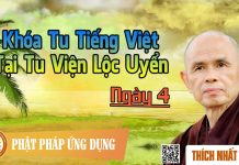 Khóa Tu Tiếng Việt Tại Tu Viện Lộc Uyển – Ngày 4 – Thích Nhất Hạnh khoa tu tieng viet tai tu vien l 3