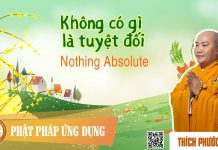 Không Có Gì Là Tuyệt Đối (Nothing Absolute) – Thích Phước Tiến khong co gi la tuyet doi nothing