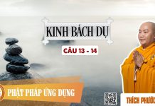 Kinh Bách Dụ (câu 13, câu 14) – Thích Phước Tiến kinh bach du cau 13 cau 14 thich