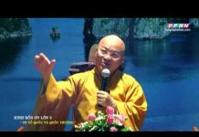Kinh bốn ân lớn 2: Ơn Tổ Quốc và Quốc Trưởng – Thích Nhật Từ kinh bon an lon 2 on to quoc va