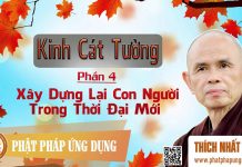 Kinh Cát Tường 4 – Xây Dựng Lại Con Người Trong Thời Đại Mới – Thích Nhất Hạnh kinh cat tuong 4 xay dung lai co
