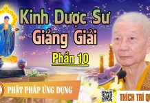 Kinh Dược Sư Giảng Giải phần 10 – Thích Trí Quảng kinh duoc su giang giai phan 10
