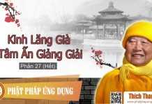 Kinh Lăng Già Tâm Ấn Giảng Giải Phần 27 (hết) – Thích Thanh Từ kinh lang gia tam an giang giai