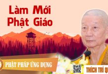 Làm Mới Phật Giáo – Thích Trí Quảng lam moi phat giao thich tri quan