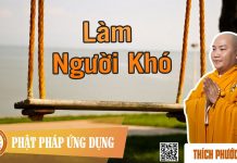 Làm Người Khó – Thích Phước Tiến lam nguoi kho thich phuoc tien