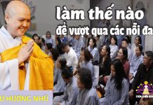 Làm thế nào để vượt qua nỗi đau – Thích Nữ Hương Nhũ lam the nao de vuot qua noi dau