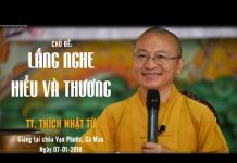 Lắng Nghe – Hiểu Và Thương – Thích Nhật Từ lang nghe hieu va thuong thich n