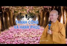 Lập Nghiệp Thành Công Và Hạnh Phúc – TT. Thích Nhật Từ lap nghiep thanh cong va hanh ph