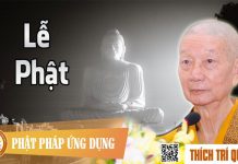 Lễ Phật – Thích Trí Quảng le phat thich tri quang