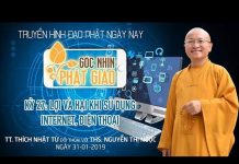 Lợi và hại khi sử dụng internet và điện thoại – Thích Nhật Từ loi va hai khi su dung internet