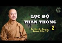 Lục Độ – Thần Thông Phần 2 – Thích Pháp Hòa luc do than thong phan 2 thich p