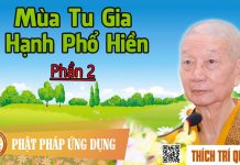 Mùa Tu Gia Hạnh Phổ Hiền phần 2 – Thích Trí Quảng mua tu gia hanh pho hien phan 2