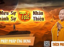 Mưu Sự Tại Nhân Thành Sự Tại Thiên – Thích Phước Tiến muu su tai nhan thanh su tai thi 1