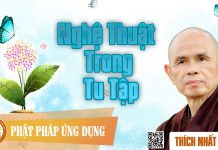 Nghệ Thuật Trong Tu Tập – Thích Nhất Hạnh nghe thuat trong tu tap thich nh