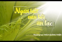 Người Biết Vun Bồi An Lạc (KTPT 88) – Thích Quảng Thiện nguoi biet vun boi an lac ktpt 8