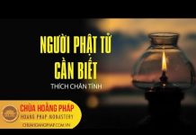 Người Phật Tử Cần Biết – Thích Chân Tính nguoi phat tu can biet thich cha