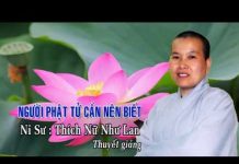 Người Phật Tử Cần Nên Biết – Thích Nữ Như Lan nguoi phat tu can nen biet thich