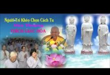 Người Trí Khéo Chọn Cách Tu – Thích Giác Hóa nguoi tri kheo chon cach tu thic