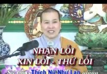 Nhận Lỗi, Xin Lỗi, Thứ Lỗi – Thích Nữ Như Lan nhan loi xin loi thu loi thich n