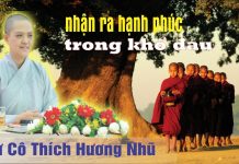 Nhận Ra Hạnh Phúc Trong Khổ Đau – Thích Nữ Hương Nhũ nhan ra hanh phuc trong kho dau