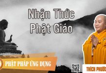 Nhận Thức Phật Giáo – Thích Phước Tiến nhan thuc phat giao thich phuoc