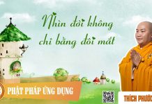 Nhìn Đời Không Chỉ Bằng Đôi Mắt – Thích Phước Tiến nhin doi khong chi bang doi mat