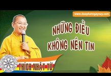 Những điều không nên tin-Thích Nhật Từ nhung dieu khong nen tin thich n