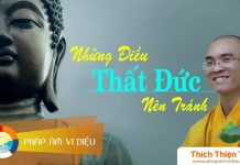 Những Điều Thất Đức Nên Tránh – Thích Thiện Tuệ nhung dieu that duc nen tranh th