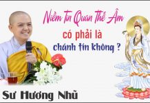 Niềm tin Quan Thế Âm có phải chánh tín không? – Thích Nữ Hương Nhũ niem tin quan the am co phai cha