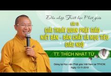Niết Bàn – Bản Chất Và Mục Tiêu Giác Ngộ – Thích Nhật Từ niet ban ban chat va muc tieu gi