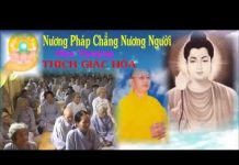 Nương Pháp Chẳng Nương Người – Thích Giác Hóa nuong phap chang nuong nguoi thi