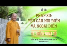 Pháp Sư: Yêu Cầu Về Nội Điển Và Ngoại Điển – Thích Nhật Từ phap su yeu cau ve noi dien va n