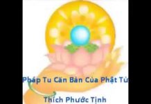 Pháp Tu Căn Bản Của Phật Tử – Thích Phước Tịnh phap tu can ban cua phat tu thic