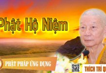 Phật Hộ Niệm – Thích Trí Quảng phat ho niem thich tri quang