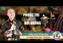 Phát Thệ Nguyện, Tu Phước Trí, Làm Hồi Hướng – Thích Pháp Hòa phat the nguyen tu phuoc tri lam
