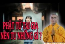 Phật Tử Tại Gia Nên Tu Những Gì – Thích Thiện Tuệ phat tu tai gia nen tu nhung gi