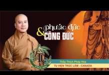 Phước Đức và Công Đức 2 – Thích Pháp Hòa phuoc duc va cong duc 2 thich ph