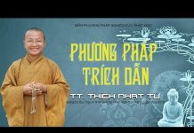 Phương pháp nghiên cứu Phật học bài 6: Phương pháp trích dẫn – Thích Nhật Từ phuong phap nghien cuu phat hoc