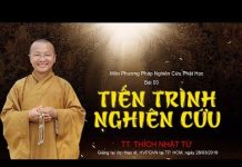 Phương pháp nghiên cứu Phật học bài 3: Tiến trình nghiên cứu – Thích Nhật Từ phuong phap nghien cuu phat hoc 3